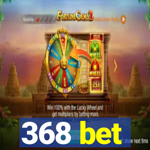 368 bet